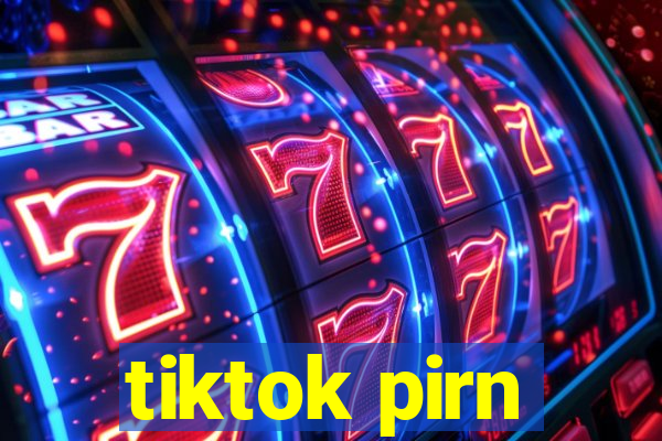 tiktok pirn